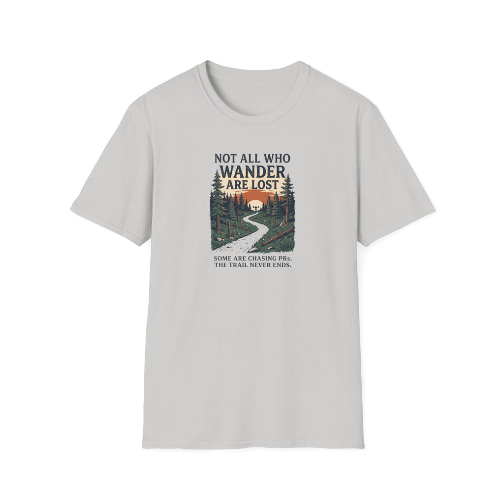 Not All Who Wander Are Lost T-Shirt