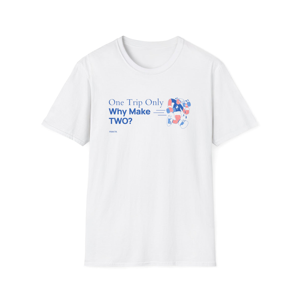 One Trip Only T-Shirt