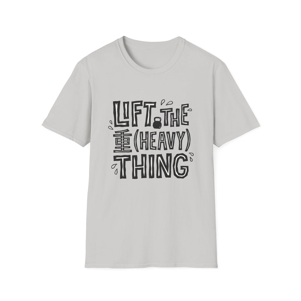 Lift The Heavy Thing T-Shirt