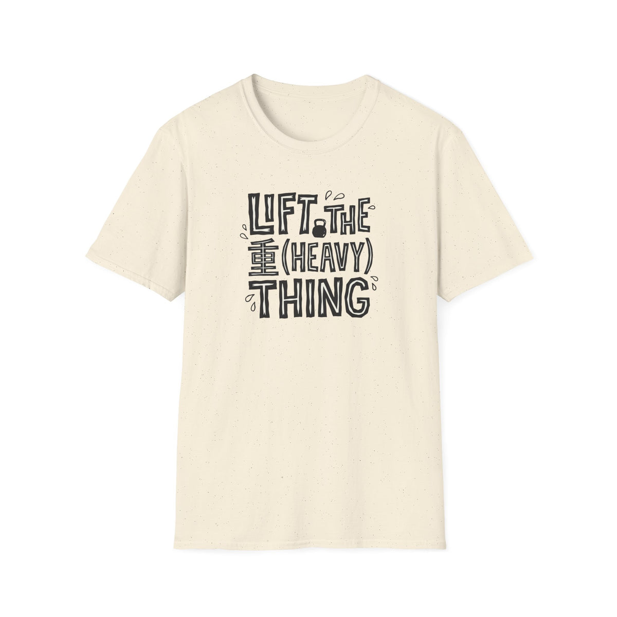 Lift The Heavy Thing T-Shirt
