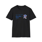 One Trip Only Why Make Two T-Shirt