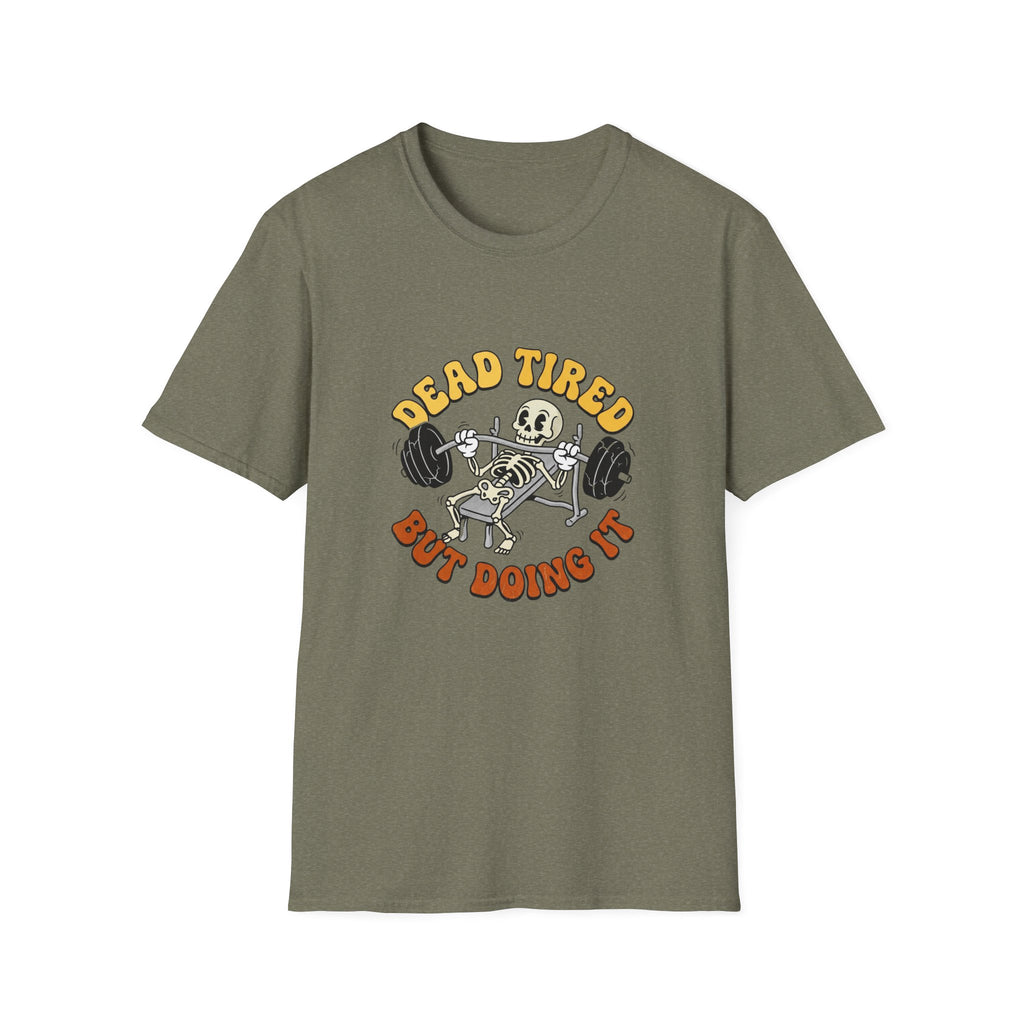 Dead Tired But Doing It T-Shirt