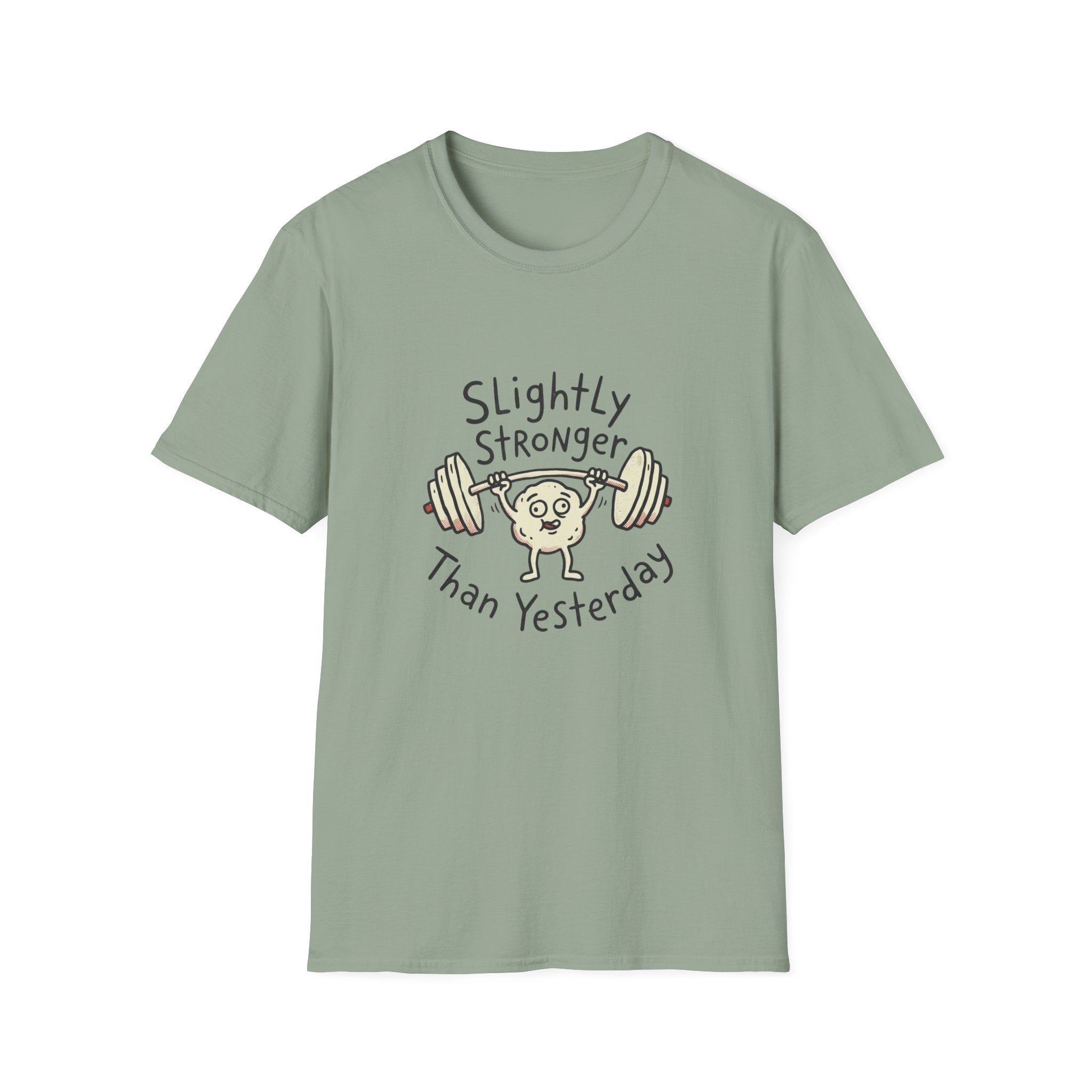 Slightly Stronger Than Yesterday T-Shirt