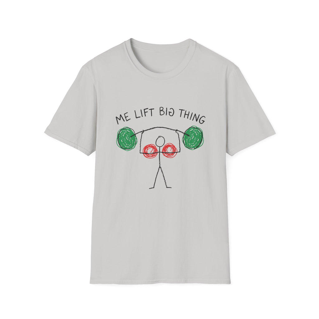 Me Lift Big Thing T-Shirt