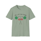 Me Lift Big Thing T-Shirt