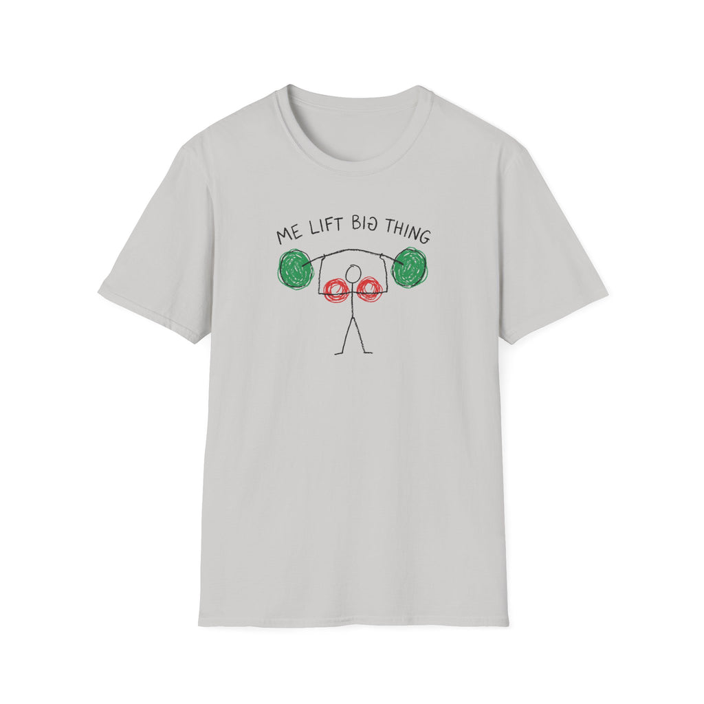 Me Lift Big Thing T-Shirt