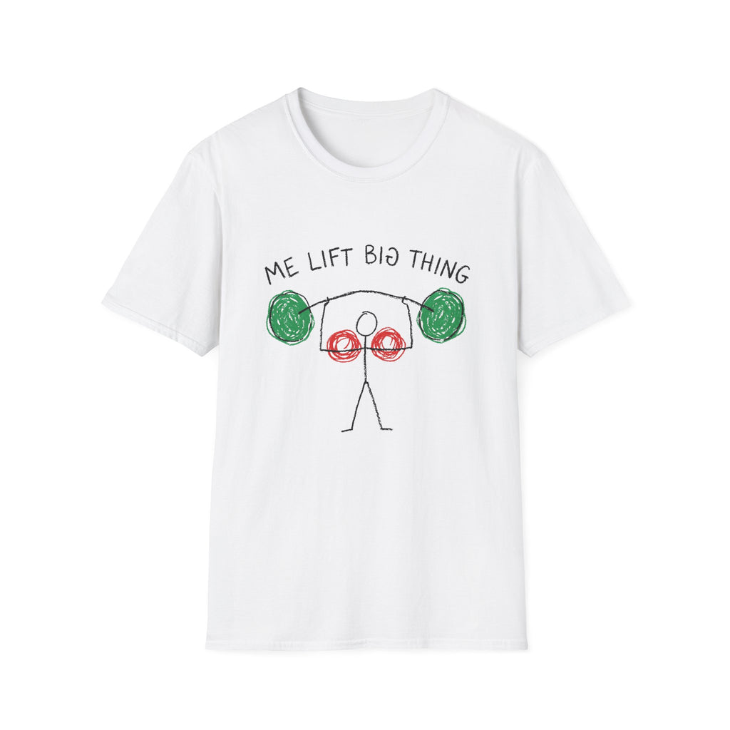 Me Lift Big Thing T-Shirt