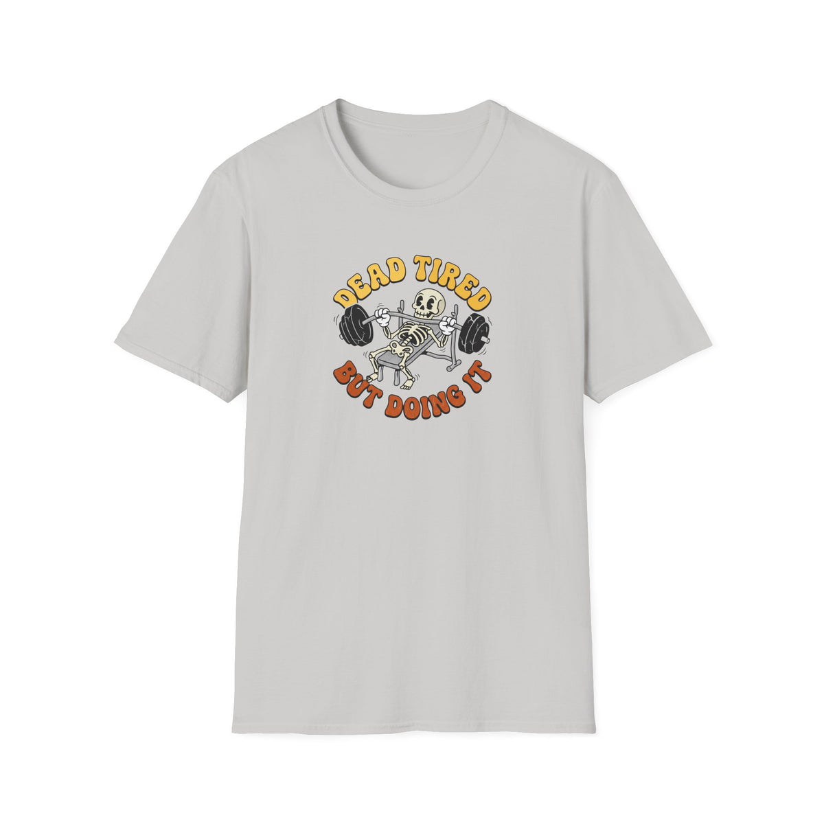 Dead Tired But Doing It T-Shirt
