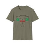 Me Lift Big Thing T-Shirt