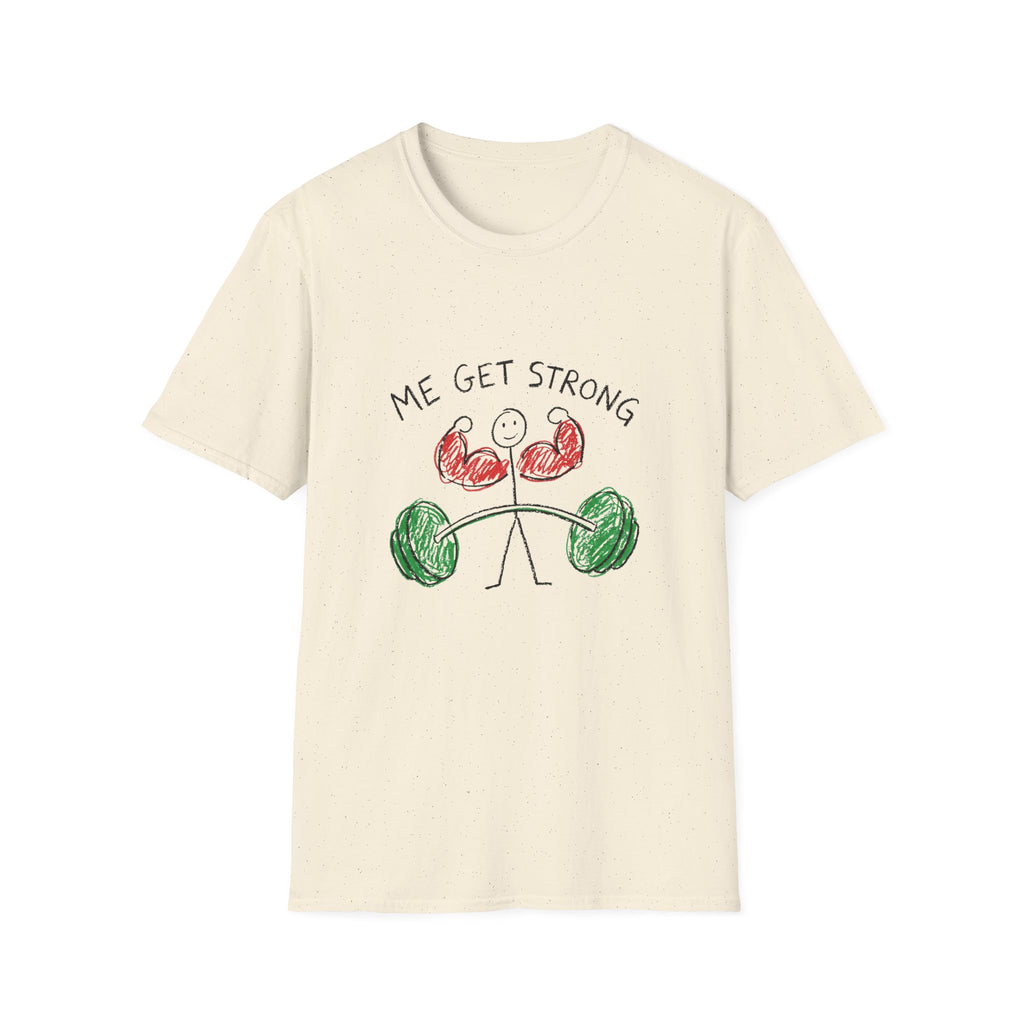 Me Get Strong T-Shirt