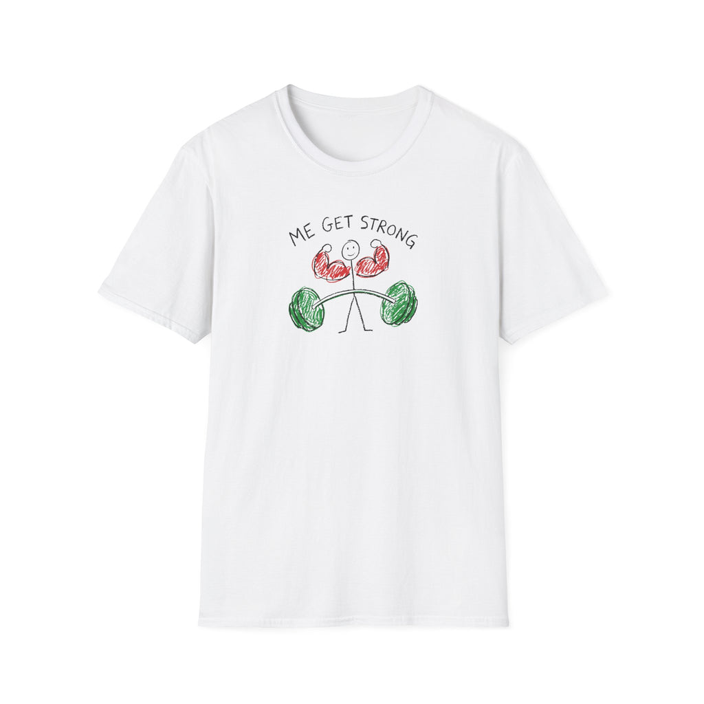 Me Get Strong T-Shirt