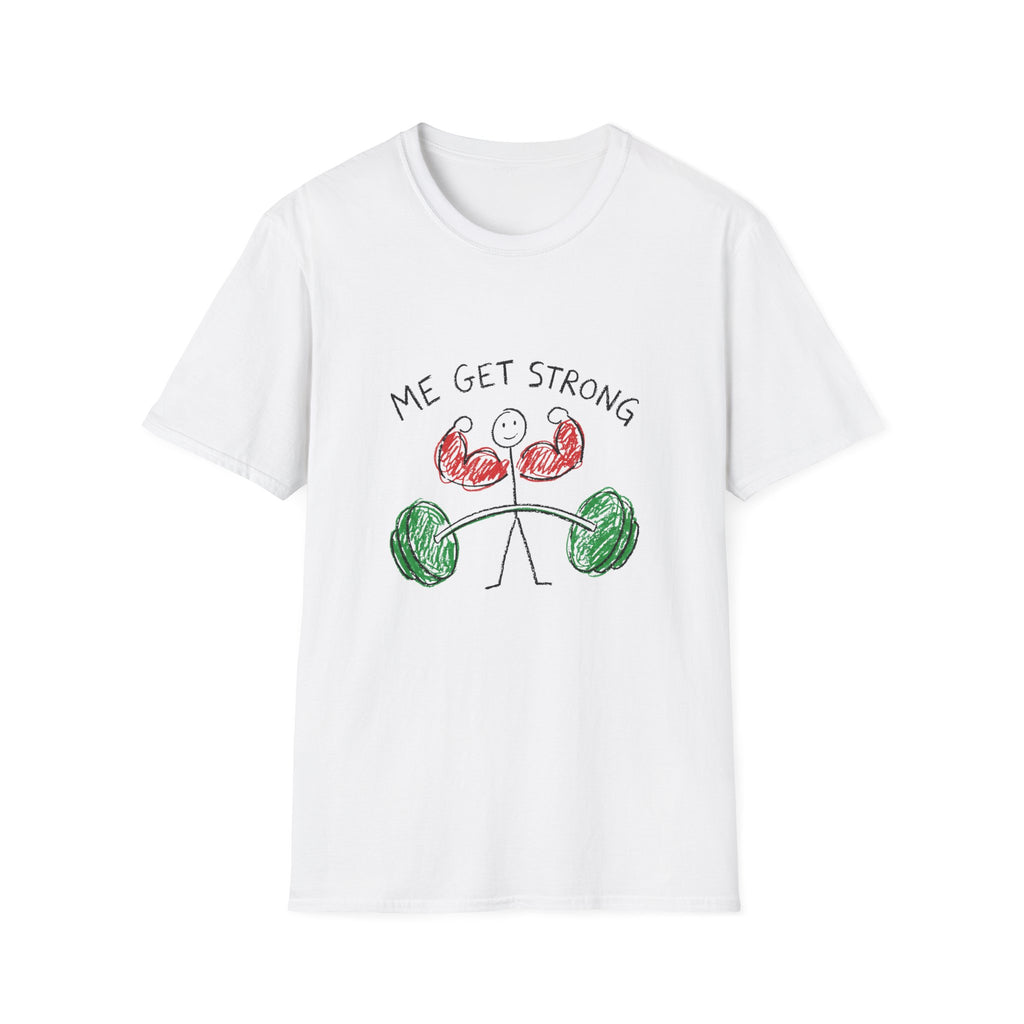 Me Get Strong T-Shirt
