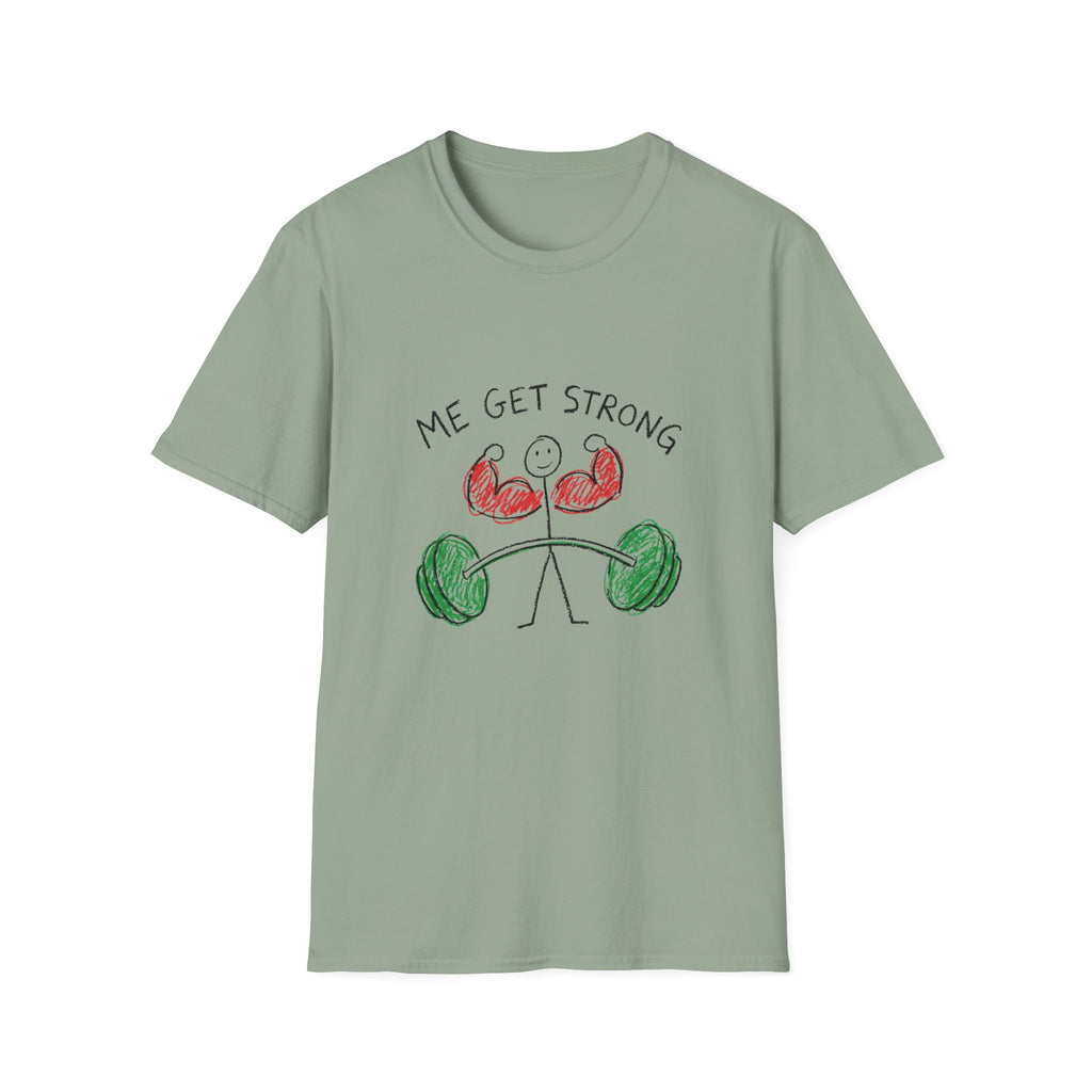 Me Get Strong T-Shirt