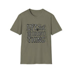 Lift The Heavy Thing T-Shirt