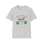 Me Get Strong T-Shirt