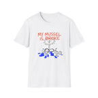 My Mussel Is Broke T-Shirt