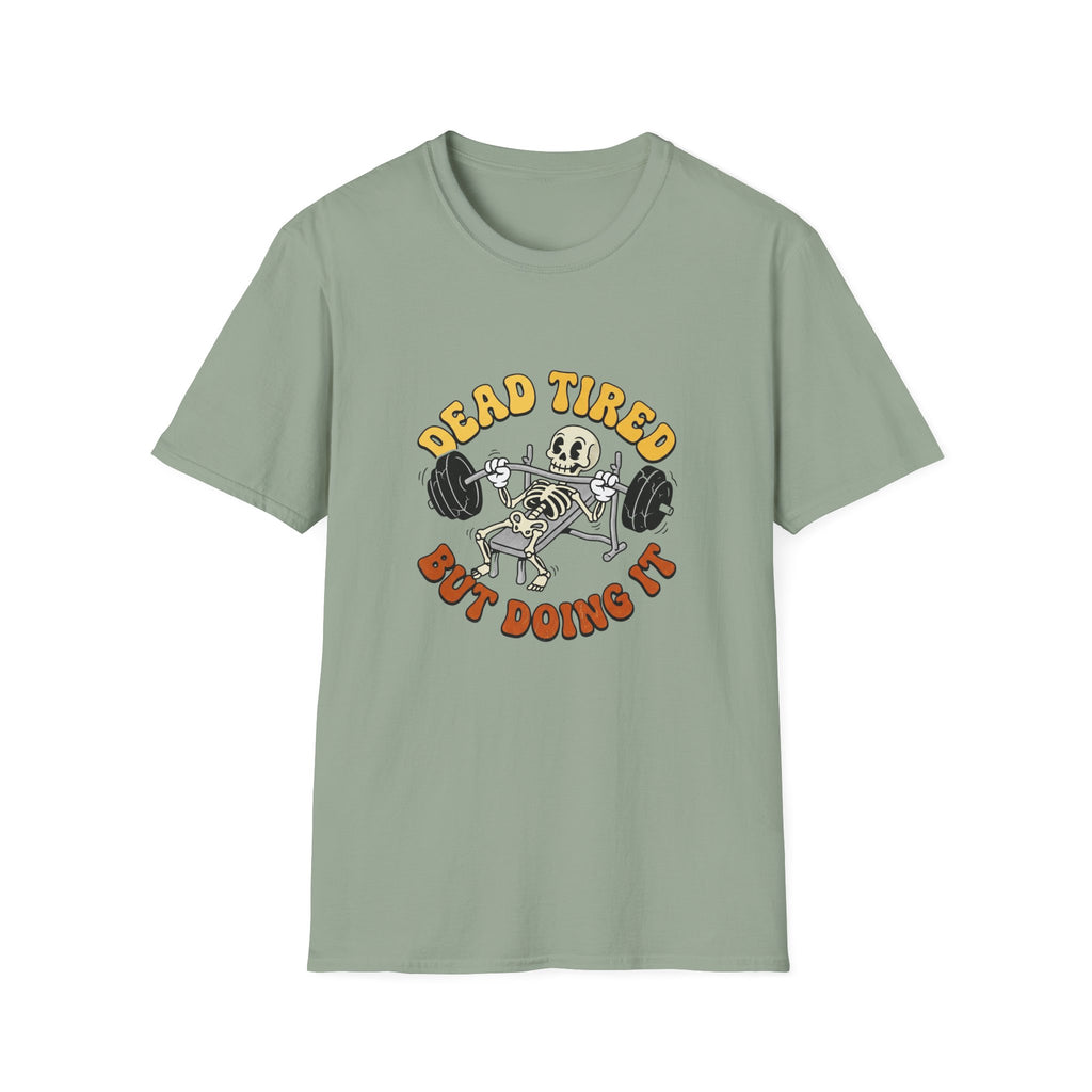 Dead Tired But Doing It T-Shirt