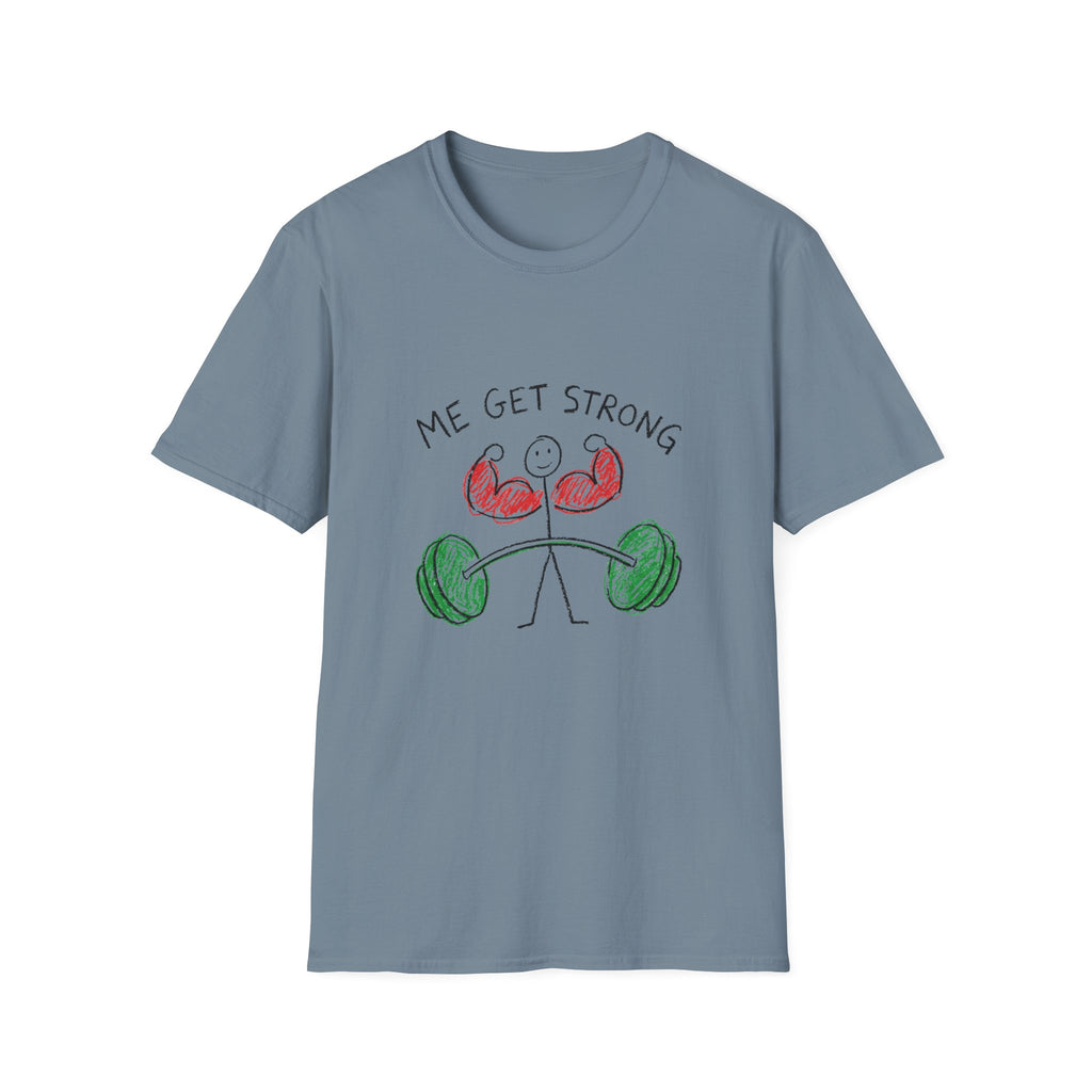 Me Get Strong T-Shirt