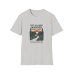 Not All Who Wander Are Lost T-Shirt