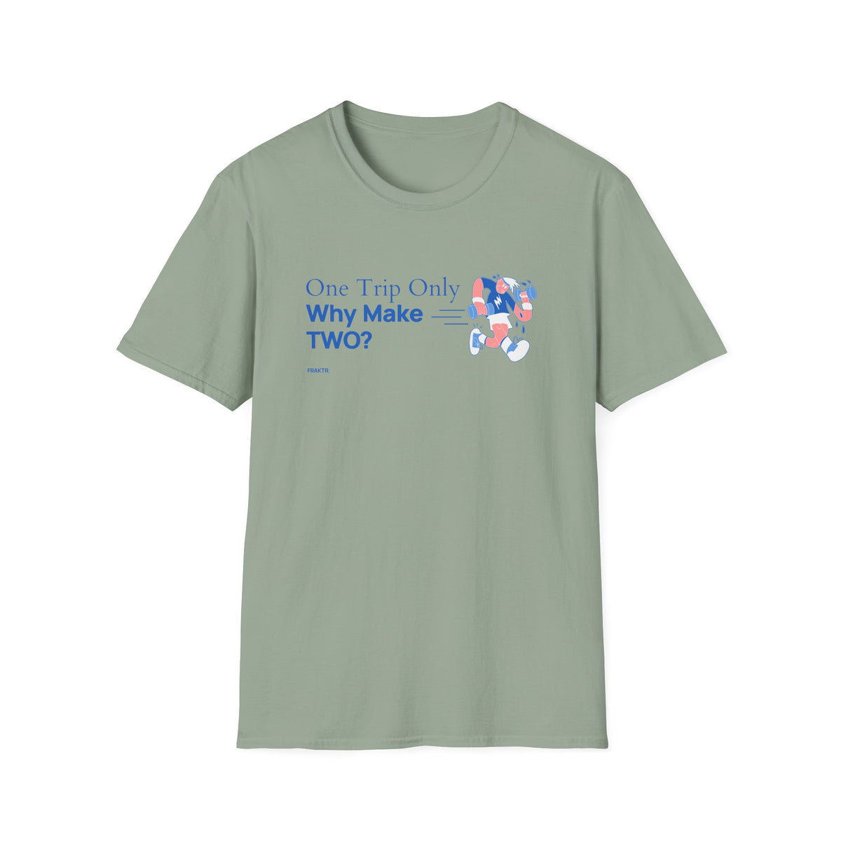 One Trip Only T-Shirt