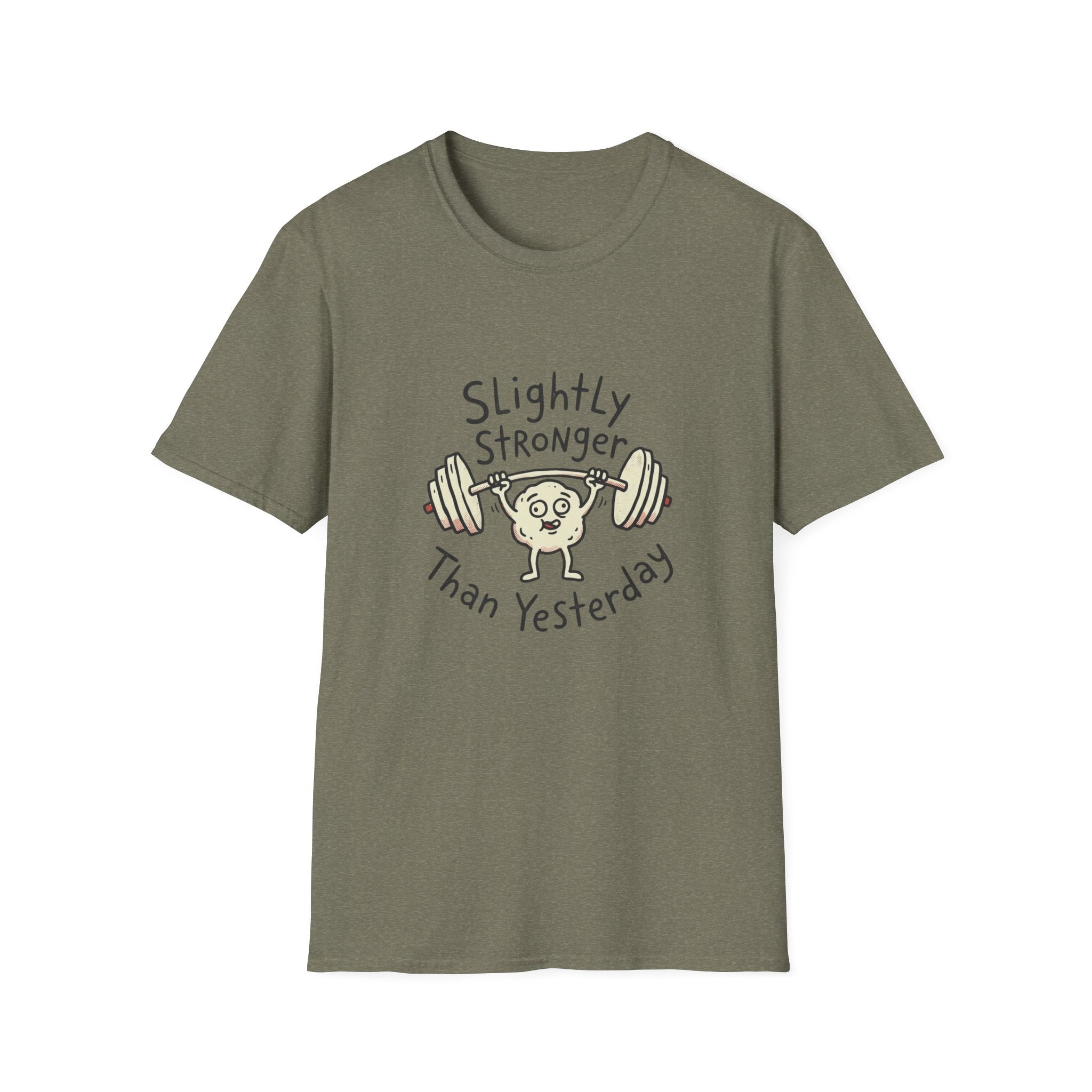 Slightly Stronger Than Yesterday T-Shirt