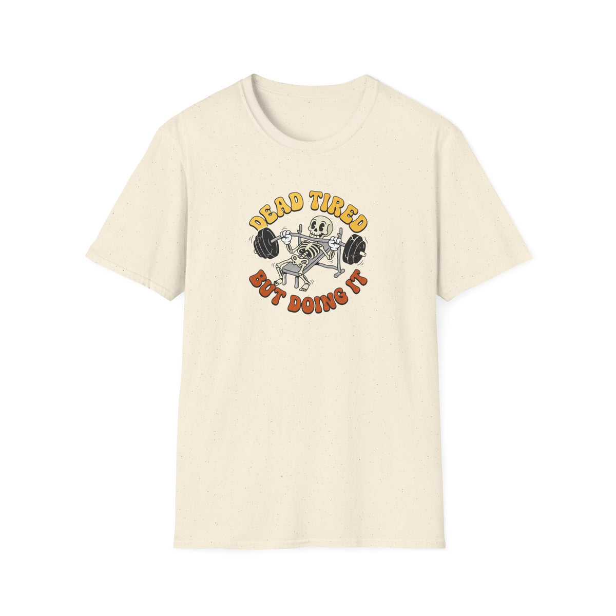 Dead Tired But Doing It T-Shirt