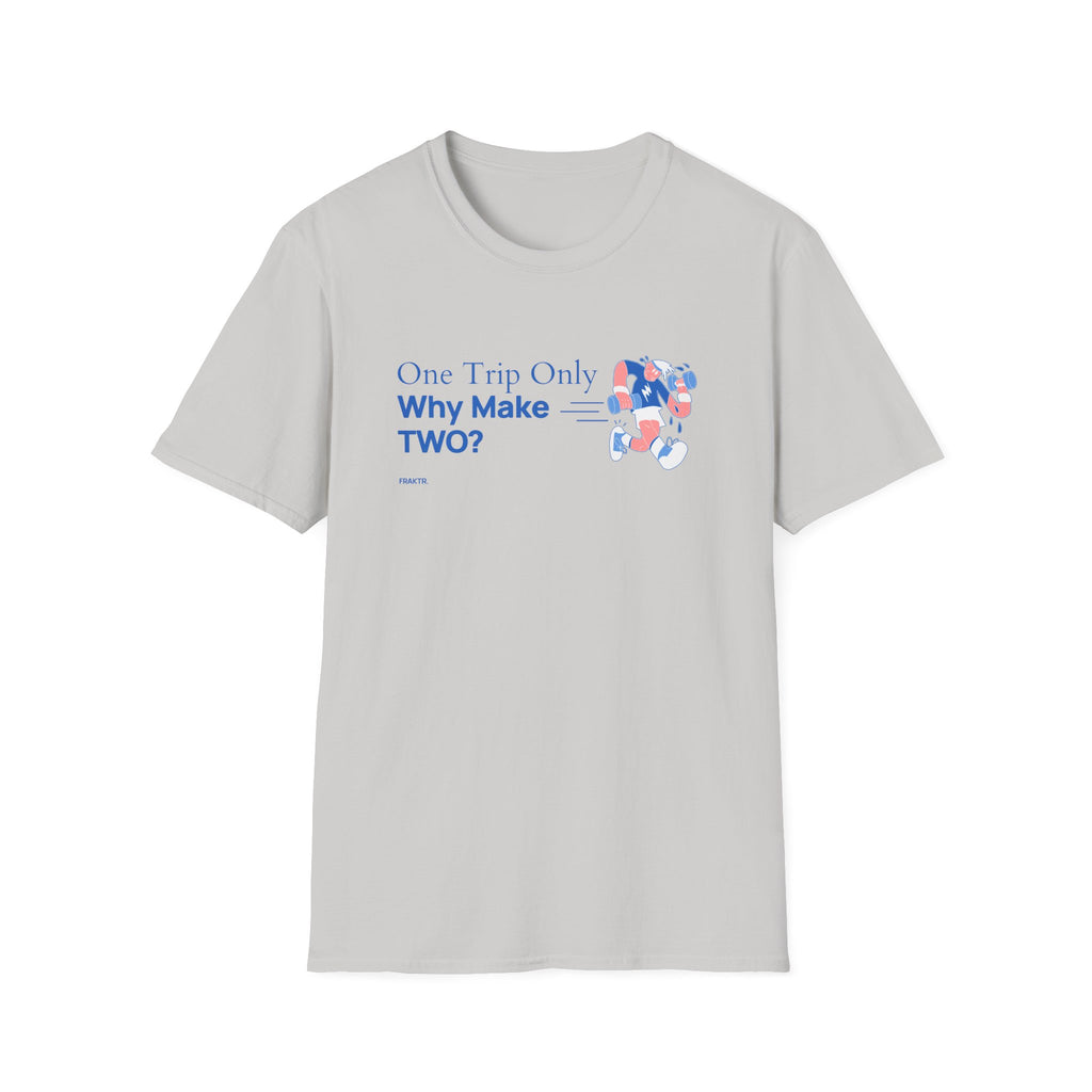 One Trip Only T-Shirt