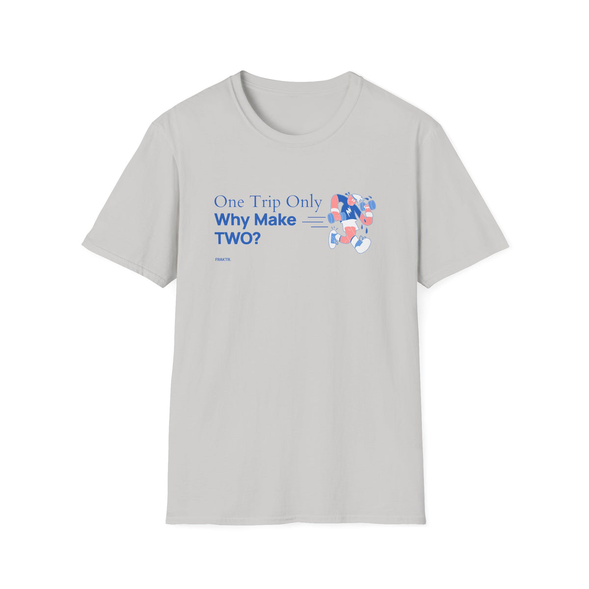 One Trip Only T-Shirt