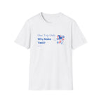 One Trip Only Why Make Two T-Shirt