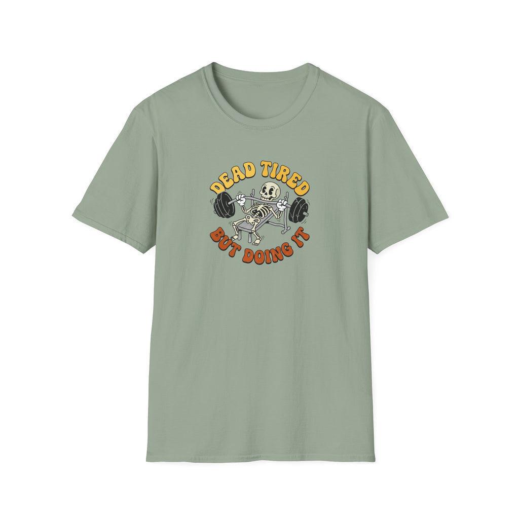 Dead Tired But Doing It T-Shirt
