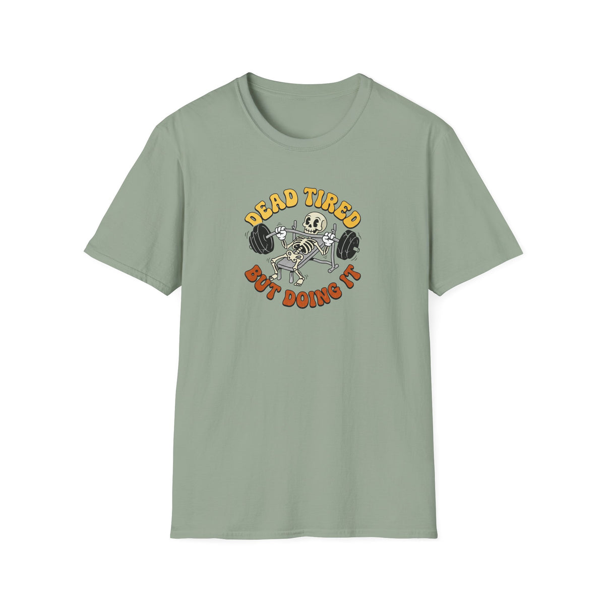 Dead Tired But Doing It T-Shirt