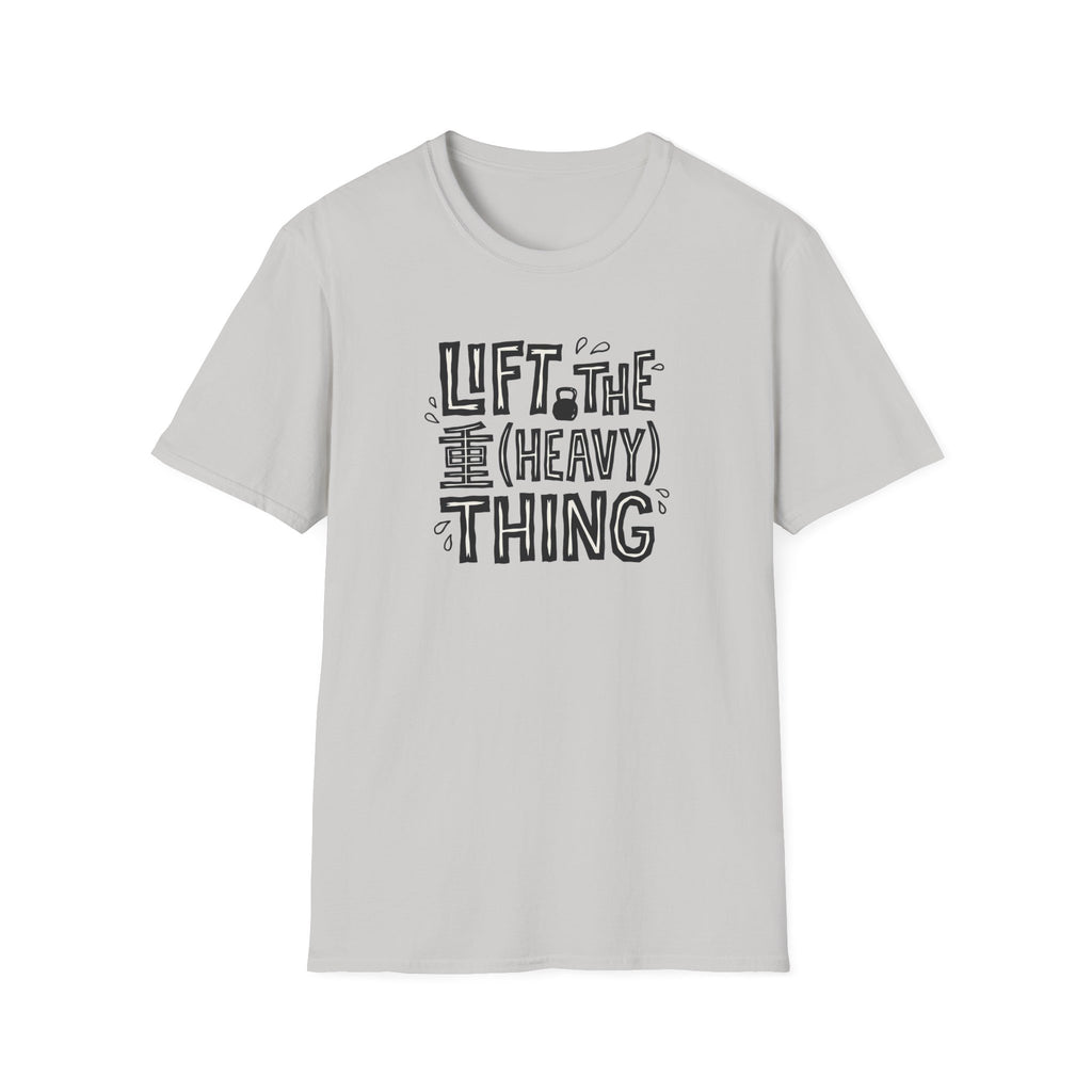 Lift The Heavy Thing T-Shirt