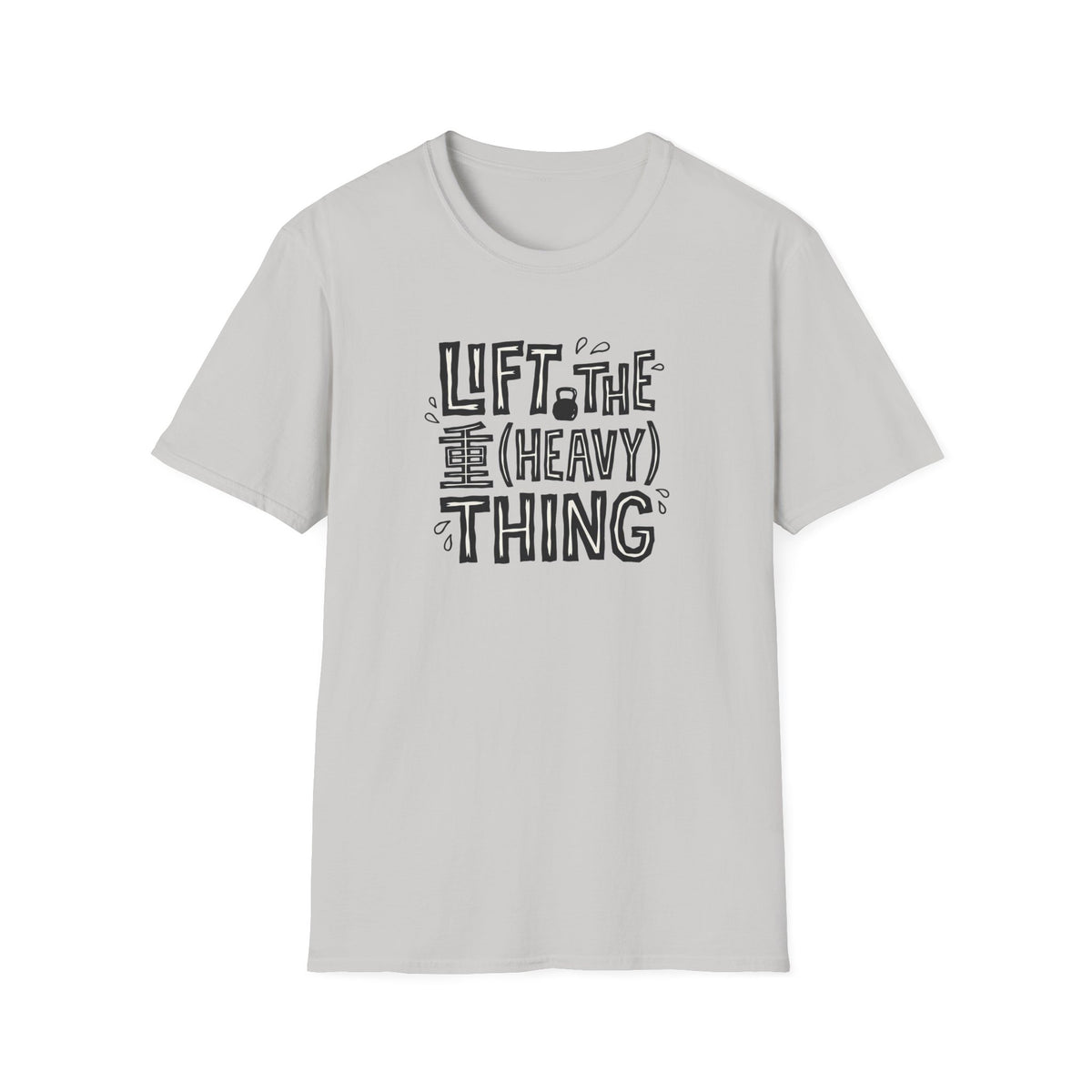 Lift The Heavy Thing T-Shirt