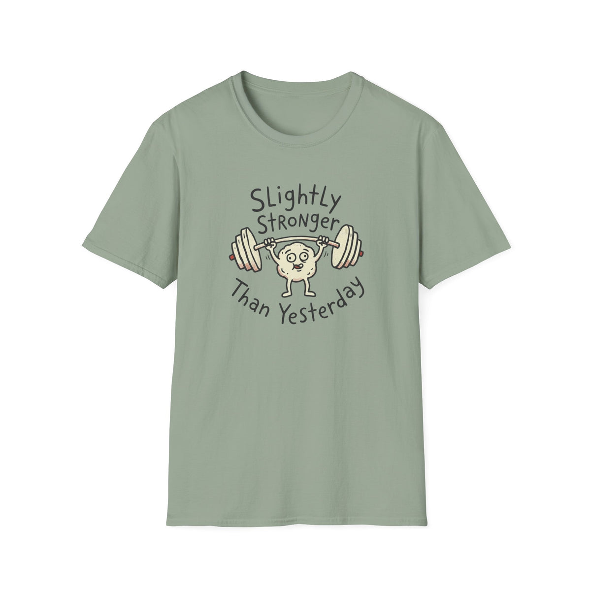 Slightly Stronger Than Yesterday T-Shirt