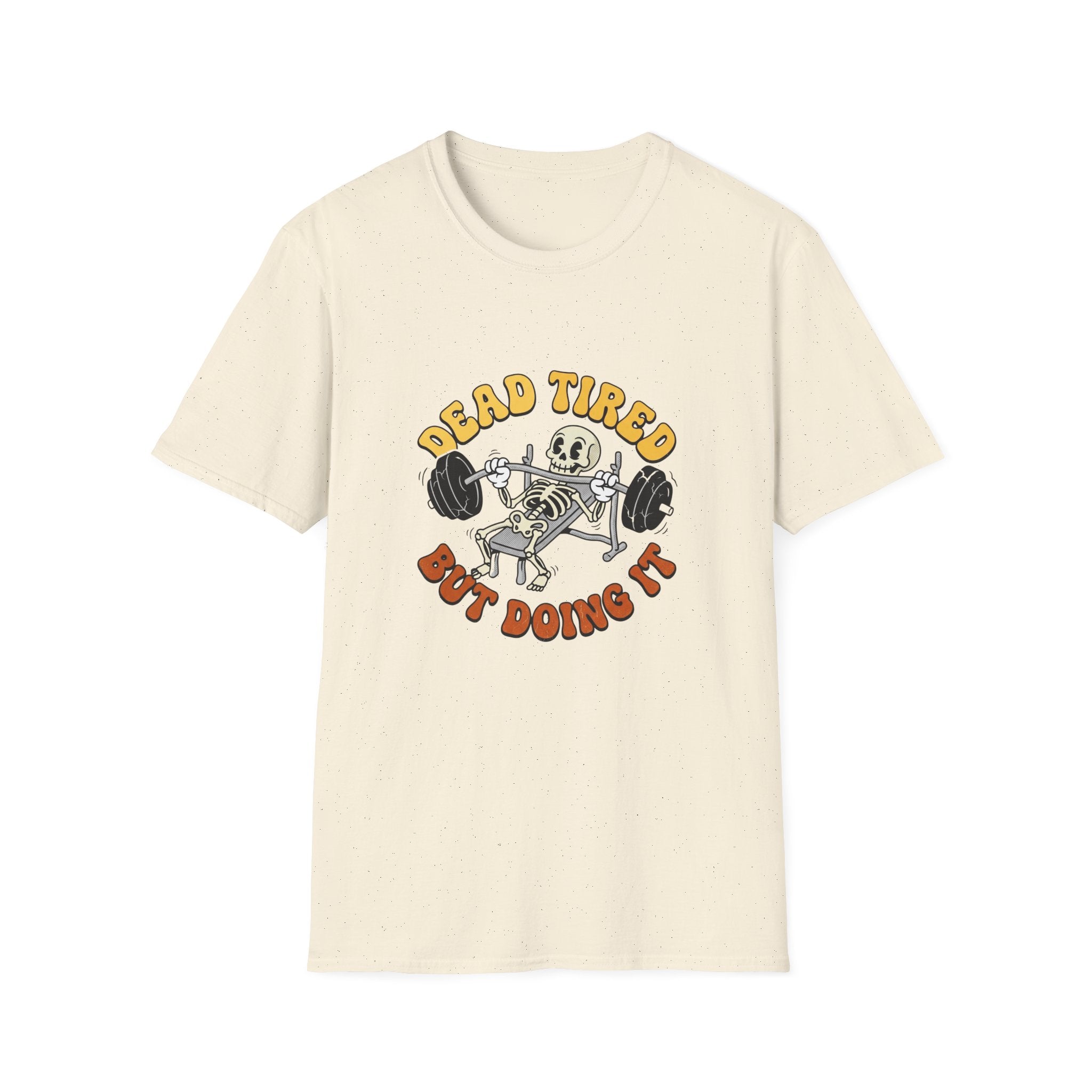 Dead Tired But Doing It T-Shirt