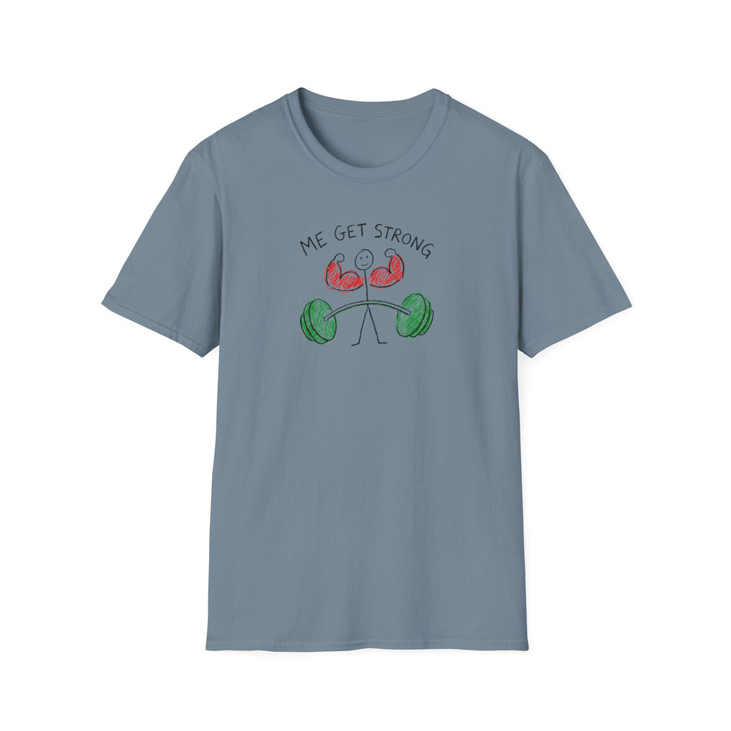 Me Get Strong T-Shirt