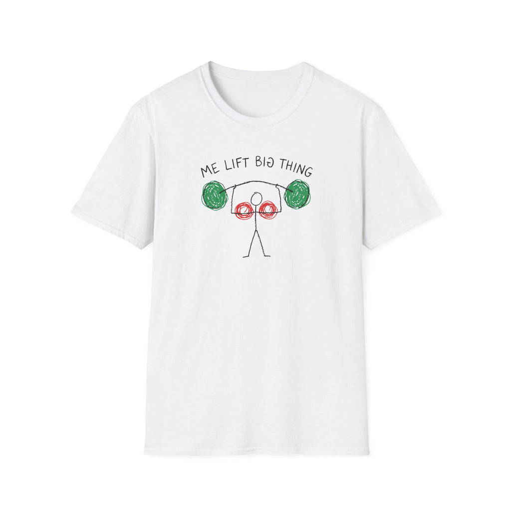 Me Lift Big Thing T-Shirt