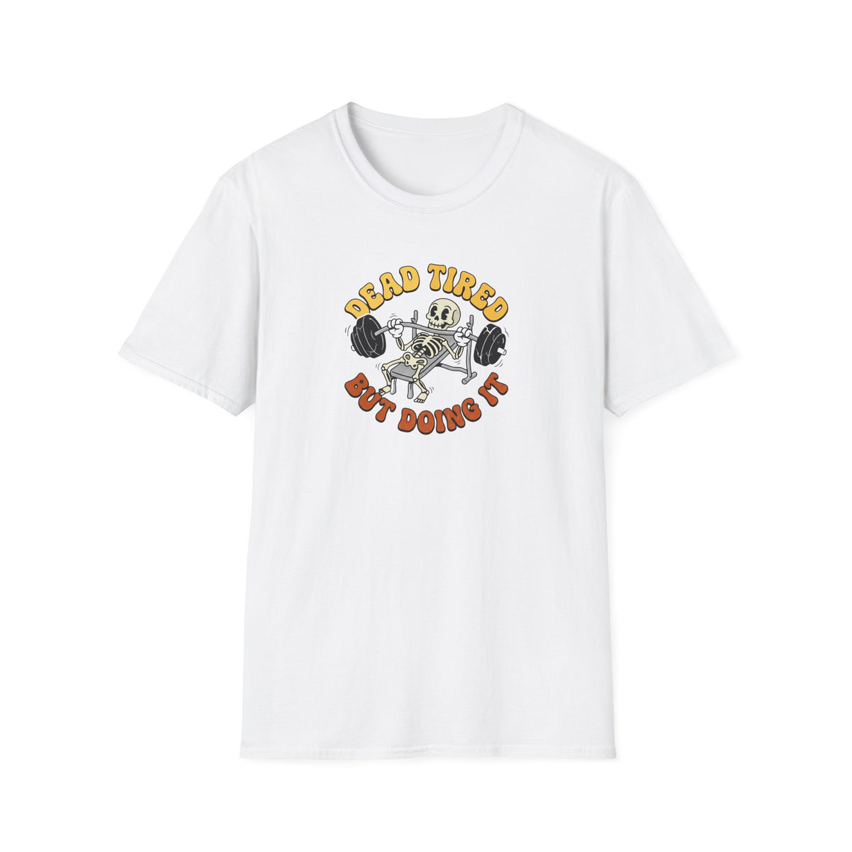 Dead Tired But Doing It T-Shirt