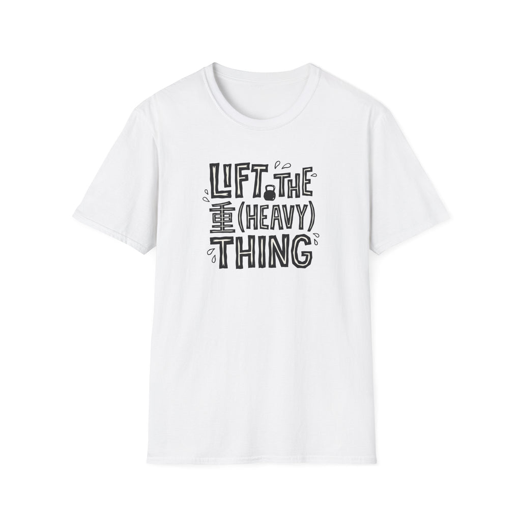 Lift The Heavy Thing T-Shirt