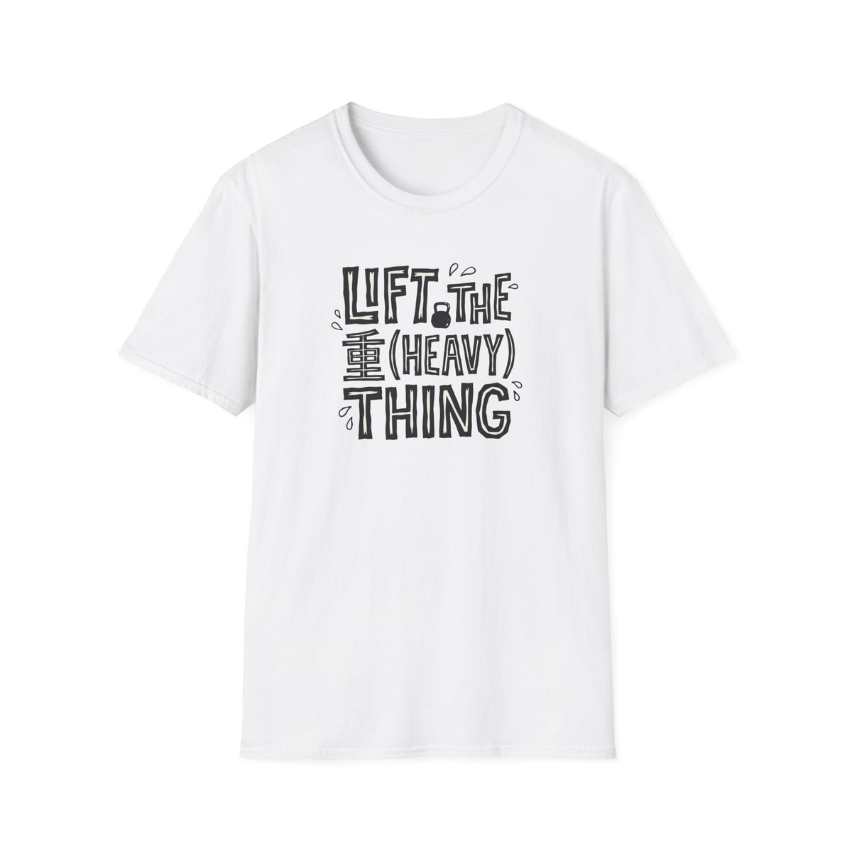 Lift The Heavy Thing T-Shirt