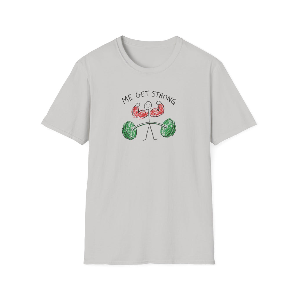 Me Get Strong T-Shirt