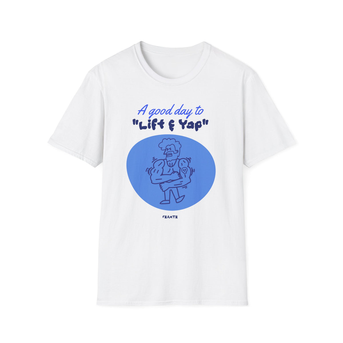 Lift and Yap T-Shirt