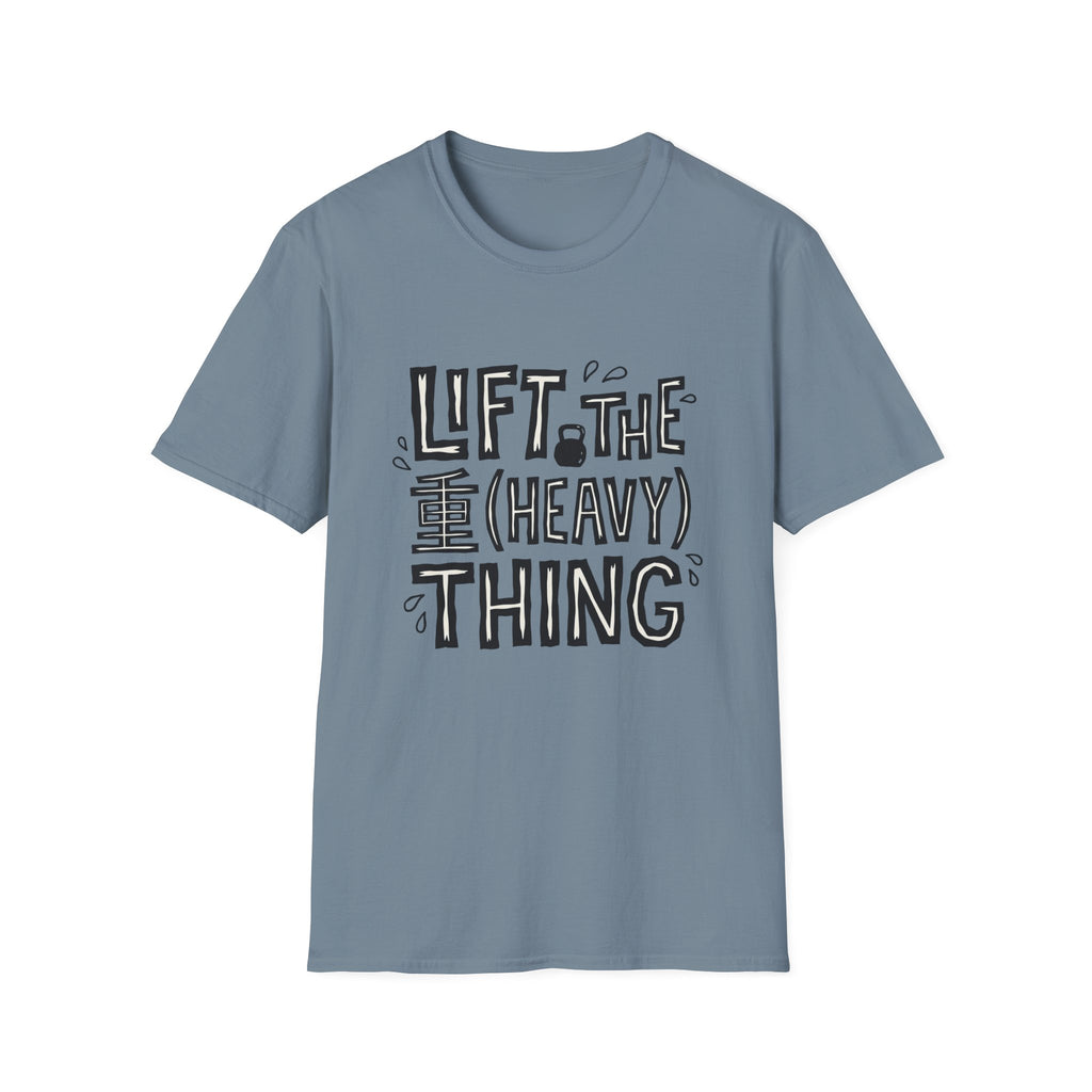 Lift The Heavy Thing T-Shirt