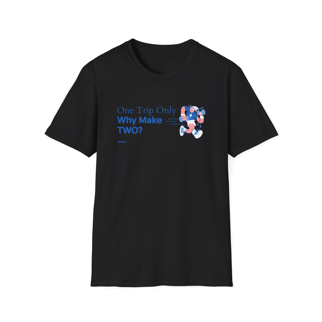 One Trip Only T-Shirt