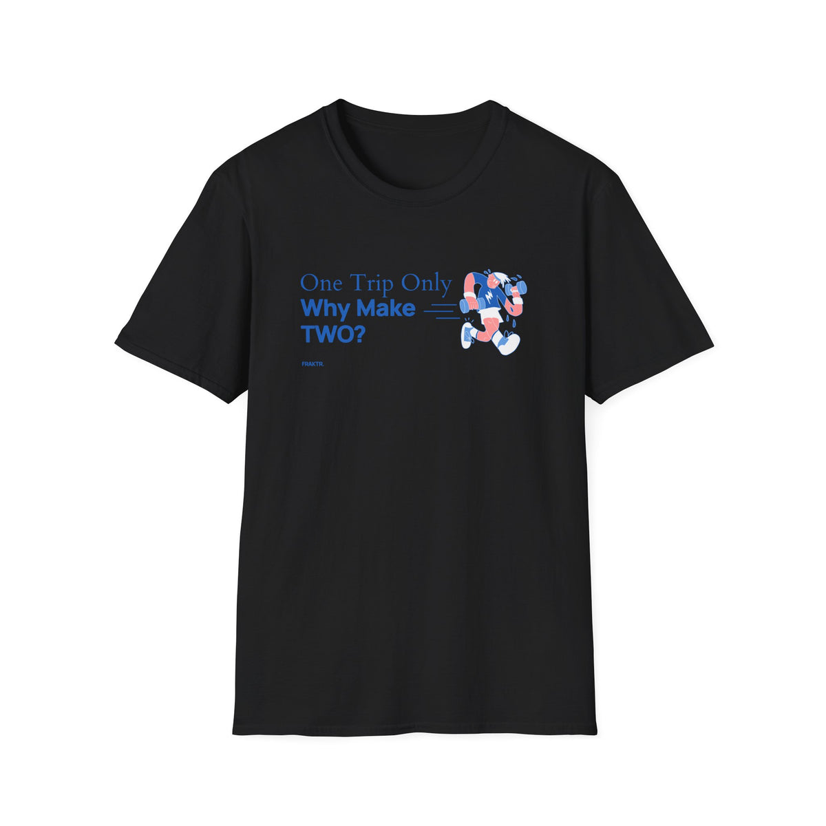 One Trip Only T-Shirt