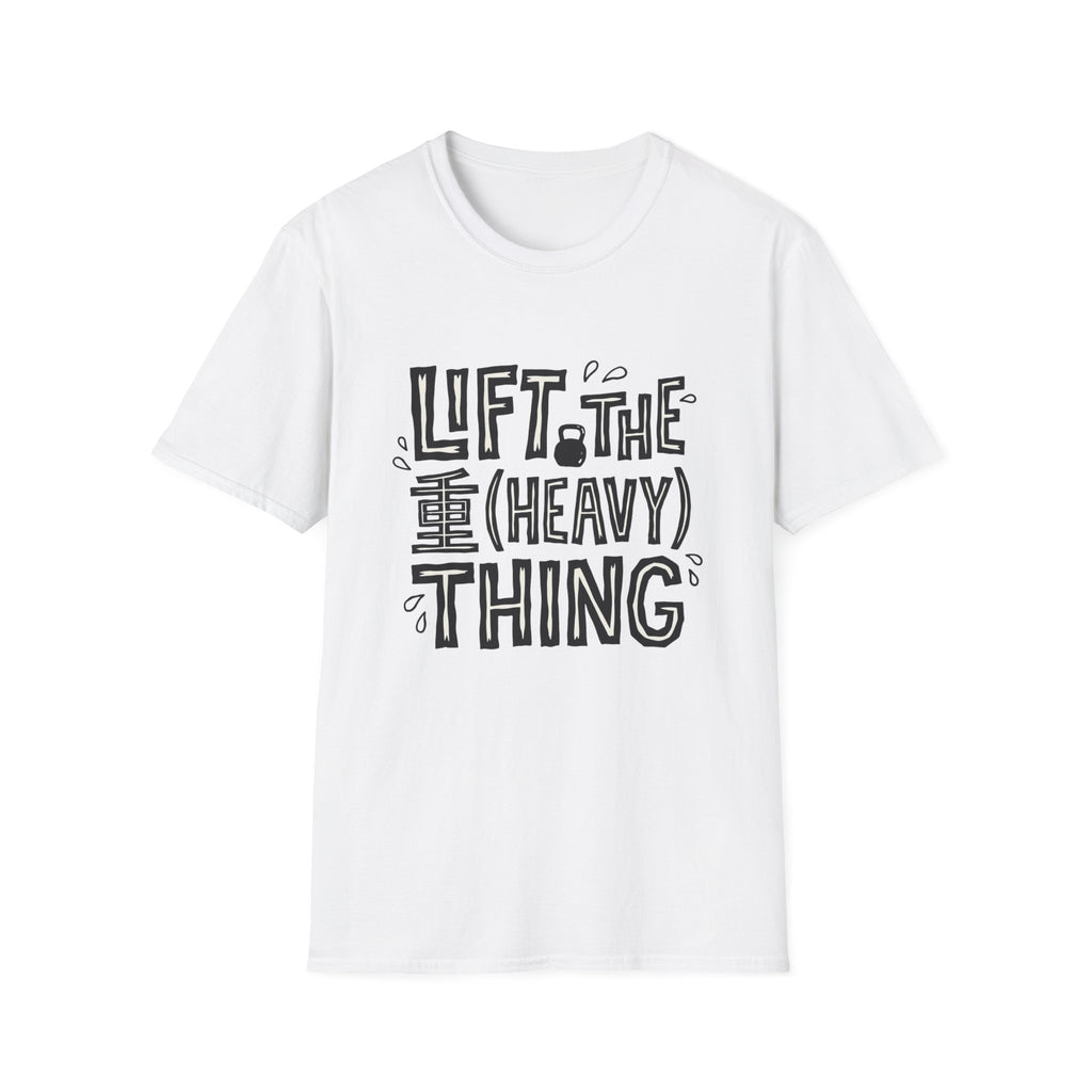 Lift The Heavy Thing T-Shirt