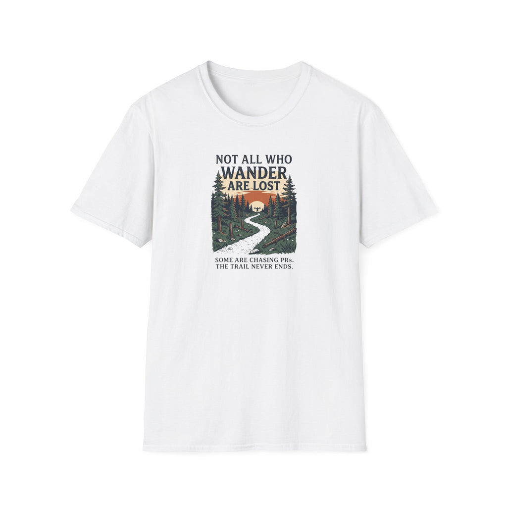 Not All Who Wander Are Lost T-Shirt