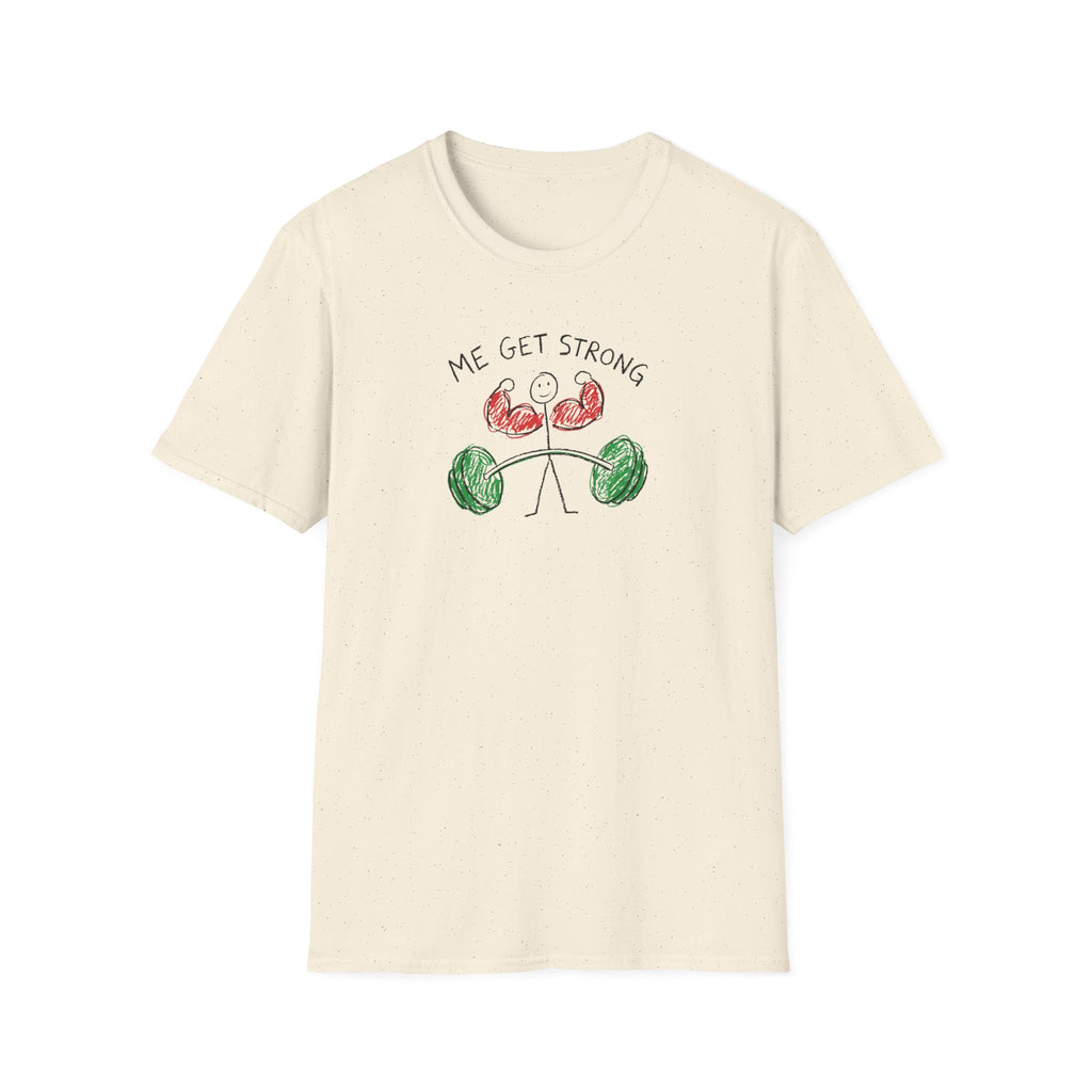 Me Get Strong T-Shirt